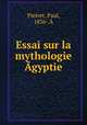Essai sur la mythologie gyptie, 