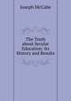 The Truth about Secular Education: Its History and Results, Joseph McCabe 