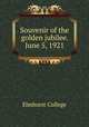 Souvenir of the golden jubilee. June 5, 1921, Elmhurst College 