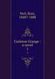 Carleton Grange : a novel. 1, Neil, Ross, 1840?-1888 