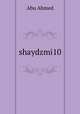 shaydzmi10, Abu Ahmed 