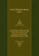 Ford genealogy; / being an account of some of the Fords who were early settlers in New England; more particularly, a record of the descendants of Martin-Mathew Ford of Bradford, Essex Co., Mass, Ford, Eliakim Reed, 1851- 