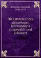 Die Litteratur des siebzehnten Jahrhunderts ausgewhlt und erlutert, 