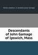 Descendants of John Gamage of Ipswich, Mass., Morton, Arabella L. G. (Arabella Lyman Gamage) 