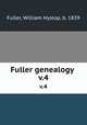 Fuller genealogy . v.4, Fuller, William Hyslop, b. 1839 