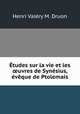 tudes sur la vie et les uvres de Synsius, vque de Ptolemais, 