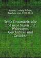Trst Einsamkeit; alte und neue Sagen und Wahrsagen, Geschichten und Gedichte, Arnim, Ludwig Achim, Freiherr von, 1781-1831 