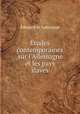 tudes contemporaines sur l`Allemagne et les pays slaves, Edouard Laboulaye 