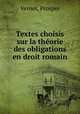 Textes choisis sur la thorie des obligations en droit romain, Vernet, Prosper 