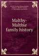 Maltby-Maltbie family history, Verrill, Dorothy Maltby,Maltbie, Birdsey L. (Birdsey Lucius), b. 1864,Maltby Association 