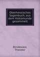 Oberhessisches Sagenbuch, aus dem Volksmunde gesammelt, Bindewald, Theodor 