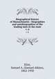 Biographical history of Massachusetts : biographies and autobiographies of the leading men in the state. v. 6, Eliot, Samuel A. (Samuel Atkins), 1862-1950 