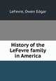 History of the LeFevre family in America, LeFevre, Owen Edgar 
