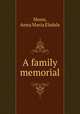 A family memorial, Moon, Anna Maria Elsdale 