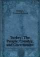 Turkey: The People, Country, and Government, Horton, Thomas Galland 