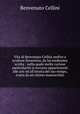 Vita di Benvenuto Cellini orefice e scultore fiorentino, da lui medesimo scritta : nella quale molte curiose particolarit si toccano appartenenti alle arti ed all`istoria del suo tempo, tratta da un`ottimo manoscritto, Cellini Benvenuto 