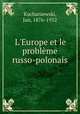 L`Europe et le problme russo-polonais, Kucharzewski, Jan, 1876-1952 