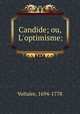 Candide; ou, L`optimisme;, Voltaire, 1694-1778 