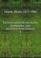 Kleinere altniederdeutsche Denkmler; mit ausfhrlichem Glossar. 4, Heyne, Moriz, 1837-1906 