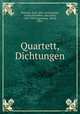 Quartett, Dichtungen, Henckell, Karl, 1864-1929,Gutheil, Arthur,Hartleben, Otto Erich, 1864-1905,Hugenberg, Alfred, 1865- 