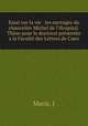 Essai sur la vie & les ouvrages du chancelier Michel de l`Hospital. Thse pour le doctorat prsente a la Facult des Lettres de Caen, Marie, J 