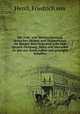 Die Gott- und Weltanschauung deutscher Dichter und Dichterinnen im Spiegel ihrer lyrischen Lehr und Spruch-Dichtung, nebst erla"uternden Zu"gen aus ihrem Leben und geistigen Schaffen, Hentl, Friedrich von 