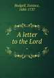 A letter to the Lord -, Budgell, Eustace, 1686-1737 