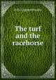 The turf and the racehorse, R H. Copperthwaite 