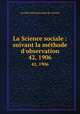 La Science sociale : suivant la mthode d`observation. 42, 1906, 