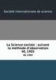 La Science sociale : suivant la mthode d`observation. 40, 1905, 