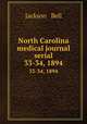 North Carolina medical journal serial. 33-34, 1894, Jackson & Bell 
