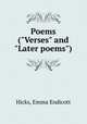 Poems ("Verses" and "Later poems"), Hicks, Emma Endicott 