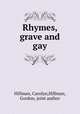 Rhymes, grave and gay, Hillman, Carolyn,Hillman, Gordon, joint author 