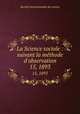 La Science sociale : suivant la mthode d`observation. 15, 1893, 