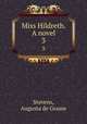 Miss Hildreth. A novel. 3, Stevens, Augusta de Grasse 