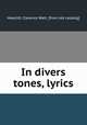 In divers tones, lyrics, Heazlitt, Clarence Watt. [from old catalog] 