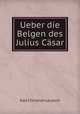 Ueber die Belgen des Julius Csar, Karl Christian Leutsch 