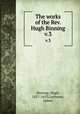 The works of the Rev. Hugh Binning. v.3, Binning, Hugh, 1627-1653,Cochrane, James 