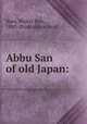 Abbu San of old Japan:, Hare, Walter Ben, 1880- [from old catalog] 