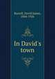 In David`s town, Burrell, David James, 1844-1926 