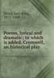 Poems, lyrical and dramatic; to which is added, Cromwell, an historical play, Wiley, Sara King, 1871-1909 