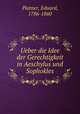 Ueber die Idee der Gerechtigkeit in Aeschylus und Sophokles, Platner, Eduard, 1786-1860 
