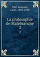 La philosophie de Malebranche. 2, 