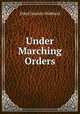 Under Marching Orders, Ethel Daniels Hubbard 