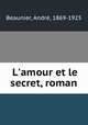 L`amour et le secret, roman, 