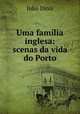 Uma famlia inglesa: scenas da vida do Porto, Julio Dinis 