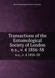 Transactions of the Entomological Society of London. n.s., v. 4 1856-58, Royal Entomological Society of London 