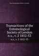 Transactions of the Entomological Society of London. n.s., v. 2 1852-53, Royal Entomological Society of London 