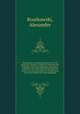 Dictionnaire numismatique pour servir de guide aux amateurs, experts et acheteurs des mdailles romaines impriales et grecques coloniales avec indication de leur degr de raret et de leur prix actuel au XIXme sicle suivi d`un rsum des ventes publique, Boutkowski, Alexandre 