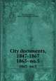 City documents, 1847-1867. 1863- no.5, Roxbury (Boston, Mass.). Municipal government 